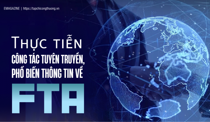 [eMagazine] Thực tiễn công tác tuyên truyền, phổ biến thông tin về FTA