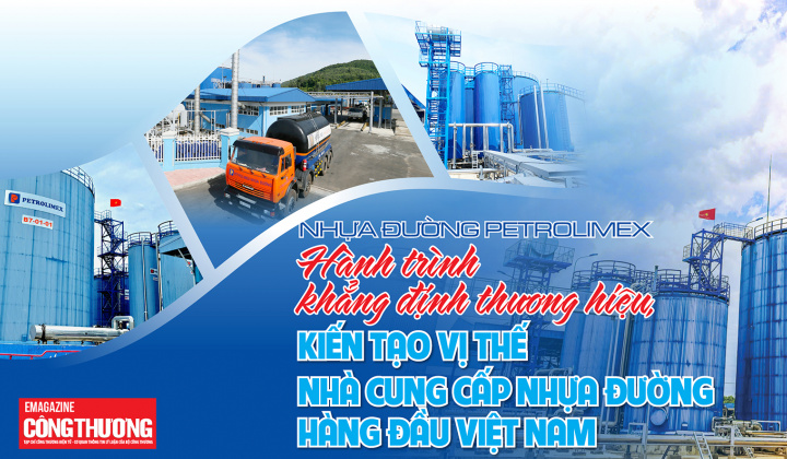 [Emagazine] Nhựa đường Petrolimex - Hành trình khẳng định thương hiệu, kiến tạo vị thế nhà cung cấp nhựa đường hàng đầu Việt Nam