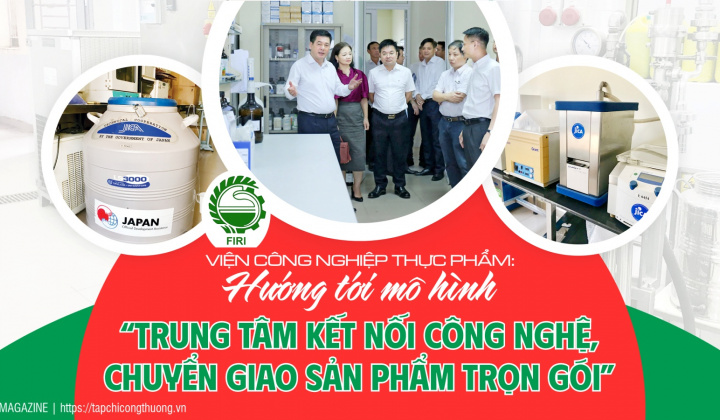 Viện Công nghiệp Thực phẩm: Hướng tới mô hình ”Trung tâm kết nối công nghệ, chuyển giao sản phẩm trọn gói”
