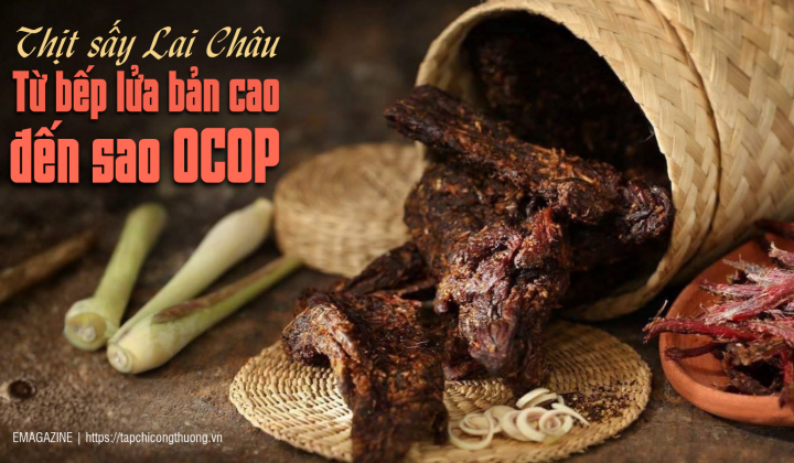 [eMagazine] Thịt sấy Lai Châu: Từ bếp lửa bản cao đến sao OCOP