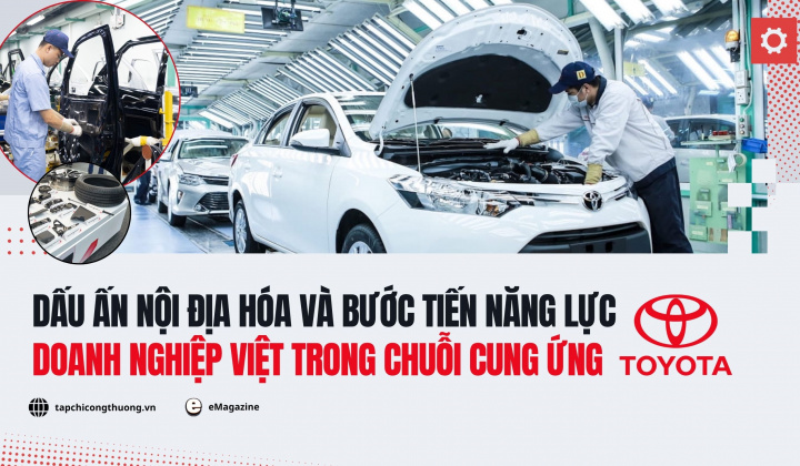 [eMagazine] Dấu ấn nội địa hóa và bước tiến năng lực doanh nghiệp Việt trong chuỗi cung ứng Toyota