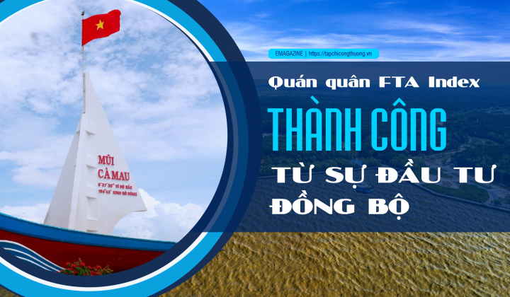 [eMagazine] Quán quân FTA Index: Thành công từ sự đầu tư đồng bộ