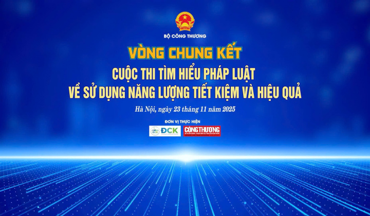 [CÔNG CHIẾU] Vòng Chung kết Cuộc thi "Tìm hiểu pháp luật về sử dụng năng lượng tiết kiệm và hiệu quả"