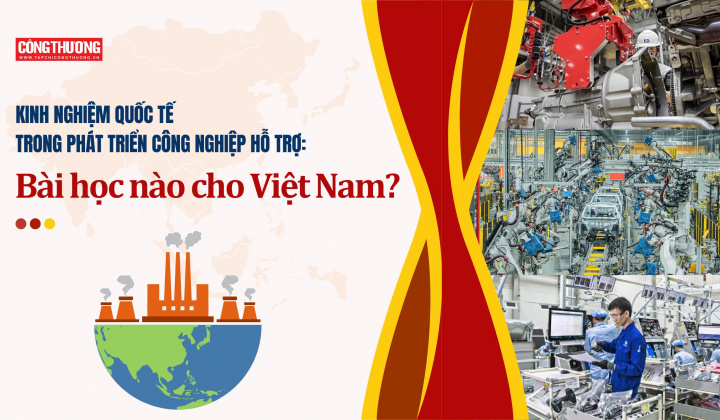 Kinh nghiệm quốc tế trong phát triển công nghiệp hỗ trợ: Bài học nào cho Việt Nam?