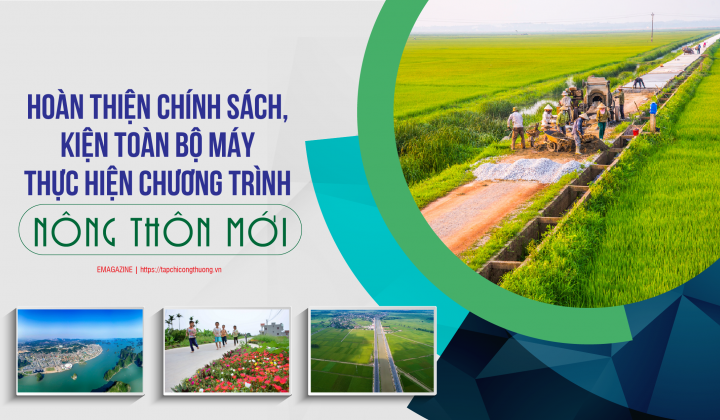 Hoàn thiện chính sách, kiện toàn bộ máy thực hiện chương trình nông thôn mới