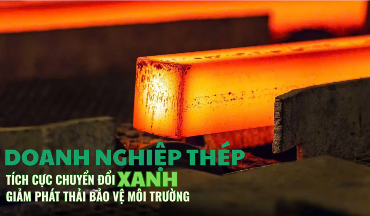 Doanh nghiệp thép tích cực chuyển đổi xanh, giảm phát thải bảo vệ môi trường
