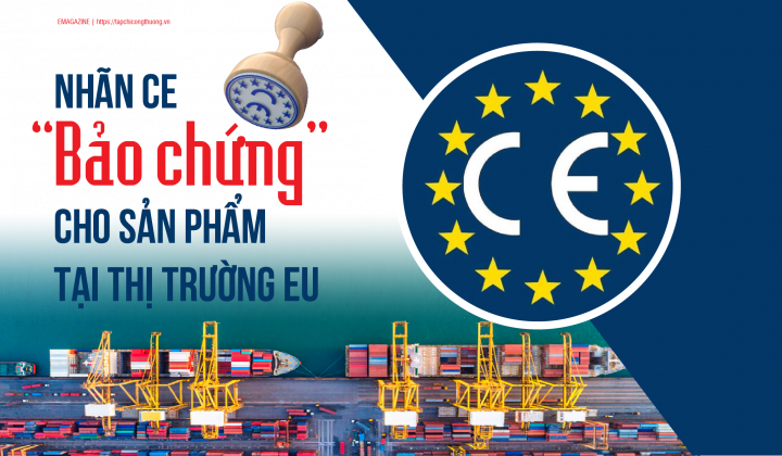 [eMagazine] Nhãn CE - “Bảo chứng” cho sản phẩm tại thị trường EU
