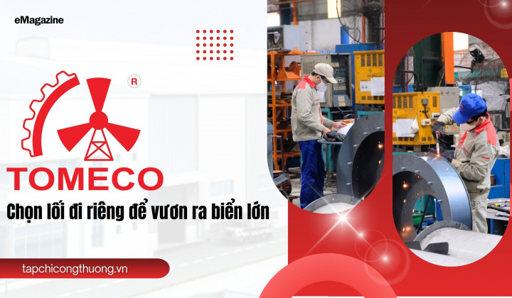 [eMagazine] TOMECO: Chọn lối đi riêng để vươn ra biển lớn