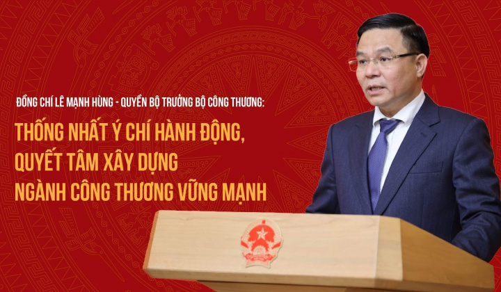 Đồng chí Lê Mạnh Hùng - Quyền Bộ trưởng Bộ Công Thương: Thống nhất ý chí hành động, quyết tâm xây dựng ngành Công Thương vững mạnh