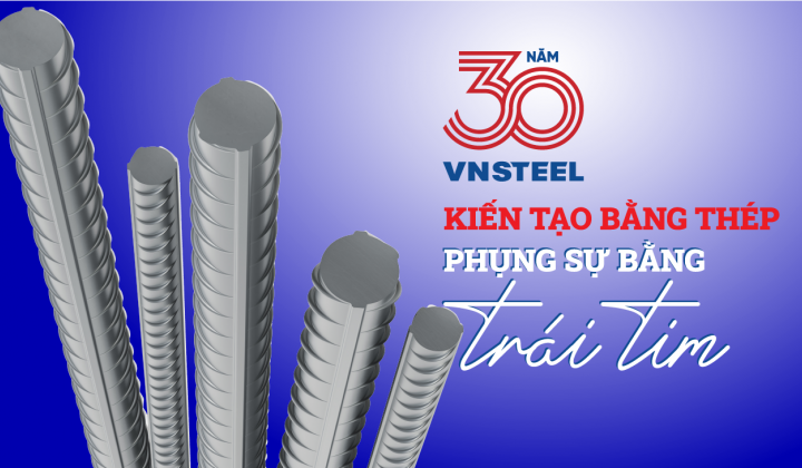 30 năm Tổng công ty Thép Việt Nam: Kiến tạo bằng thép, phụng sự bằng trái tim