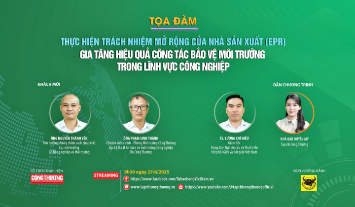 [Tọa đàm trực tuyến] Thực hiện trách nhiệm mở rộng của nhà sản xuất: Gia tăng hiệu quả bảo vệ môi trường trong lĩnh vực công nghiệp