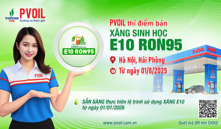 PVOIL thí điểm bán xăng sinh học E10 RON95 từ 1/8 tại Hà Nội và Hải Phòng