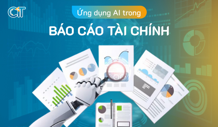 Ứng dụng trí tuệ nhân tạo trong báo cáo tài chính