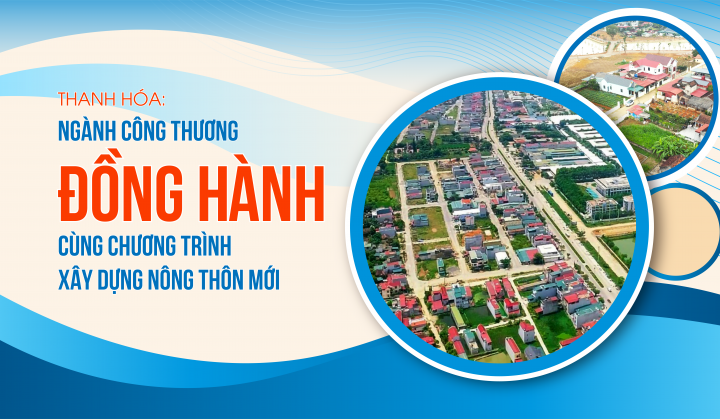 [eMagazine] Thanh Hóa: Ngành Công Thương đồng hành cùng Chương trình Xây dựng Nông Thôn Mới