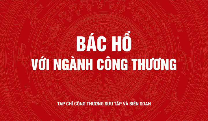 Bác Hồ với ngành Công Thương