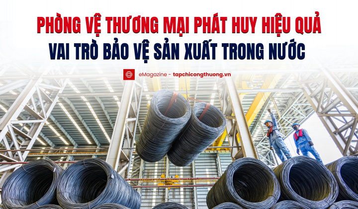 Phòng vệ thương mại phát huy hiệu quả vai trò bảo vệ sản xuất trong nước