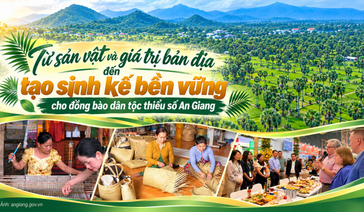[eMagazine] An Giang: Từ sản vật và giá trị bản địa đến tạo sinh kế bền vững cho đồng bào dân tộc thiểu số
