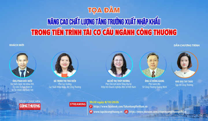 [TRỰC TUYẾN] Nâng cao chất lượng tăng trưởng xuất nhập khẩu trong tiến trình tái cơ cấu ngành Công Thương