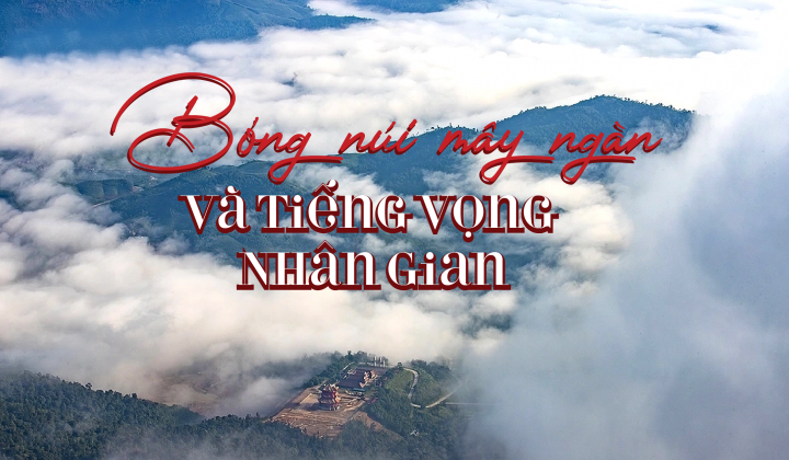 [eMagazines] Bóng núi mây ngàn và tiếng vọng nhân gian