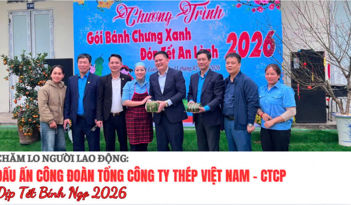 Chăm lo người lao động: Dấu ấn Công đoàn Tổng công ty Thép Việt Nam - CTCP dịp Tết Bính Ngọ 2026