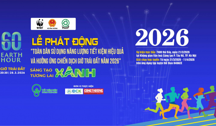 Bộ Công Thương tổ chức Lễ phát động “Toàn dân sử dụng năng lượng tiết kiệm hiệu quả và hưởng ứng Chiến dịch Giờ Trái đất năm 2026”