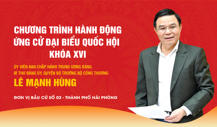 Chương trình hành động ứng cử đại biểu Quốc hội khóa XVI của Quyền Bộ trưởng Bộ Công Thương Lê Mạnh Hùng