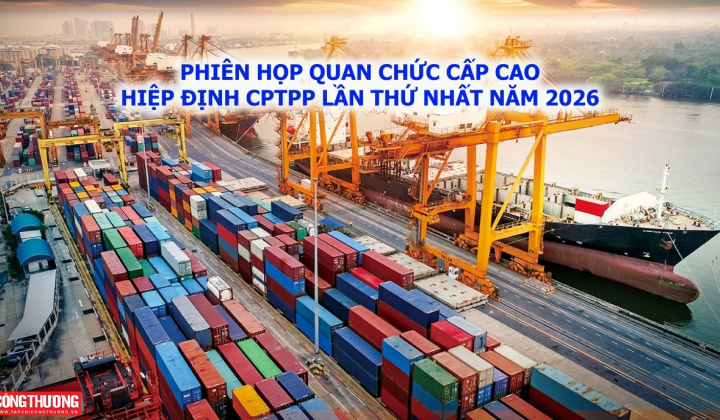 Bộ Công Thương tổ chức Phiên họp quan chức cấp cao Hiệp định CPTPP lần thứ nhất năm 2026