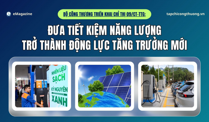 Bộ Công Thương triển khai Chỉ thị 09/CT-TTg: Đưa tiết kiệm năng lượng trở thành động lực tăng trưởng mới