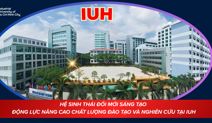 Hệ sinh thái đổi mới sáng tạo - động lực nâng cao chất lượng đào tạo và nghiên cứu tại IUH
