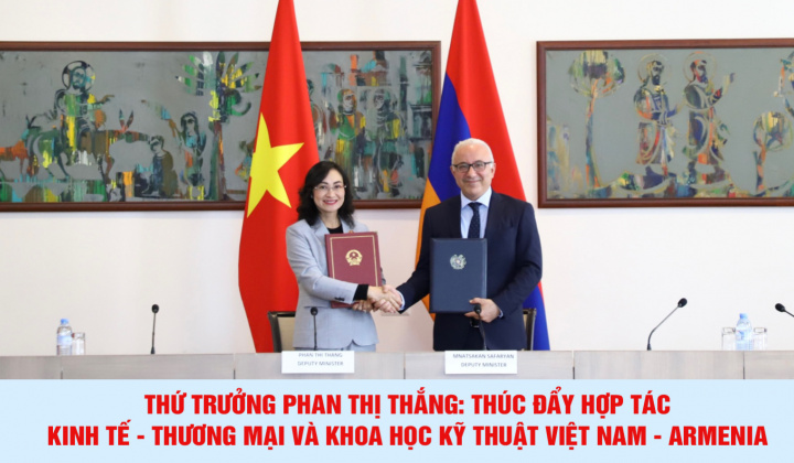 Thứ trưởng Phan Thị Thắng: Thúc đẩy hợp tác kinh tế - thương mại và khoa học kỹ thuật Việt Nam - Armenia