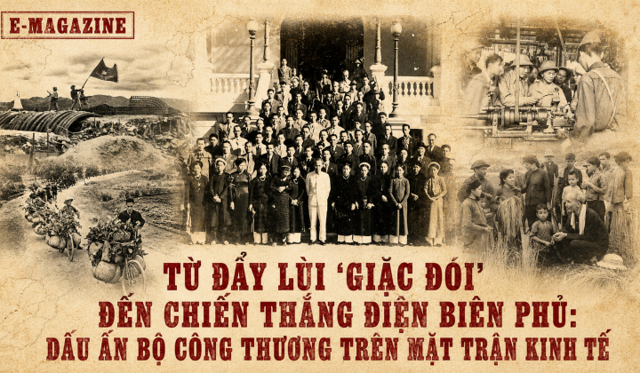 Từ đẩy lùi “giặc đói” đến chiến thắng Điện Biên Phủ: Dấu ấn Bộ Công Thương trên mặt trận kinh tế