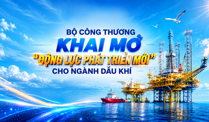 Bộ Công Thương khai mở động lực phát triển mới cho ngành Dầu khí
