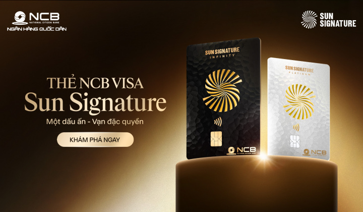 NCB Visa Sun Signature: Một chiếc thẻ, vạn đặc quyền hàng đầu