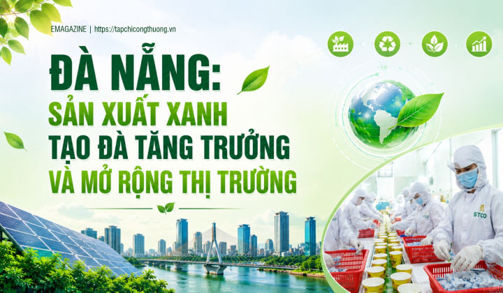 [Emagazine] Đà Nẵng: Sản xuất xanh tạo đà tăng trưởng và mở rộng thị trường