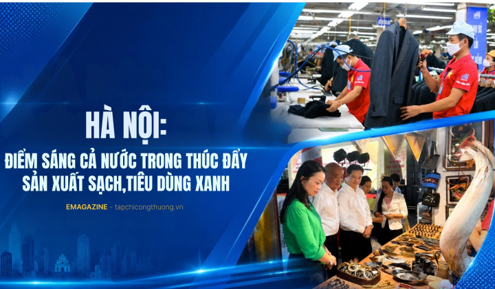 [Emagazine] Hà Nội: Điểm sáng cả nước trong thúc đẩy sản xuất sạch, tiêu dùng xanh