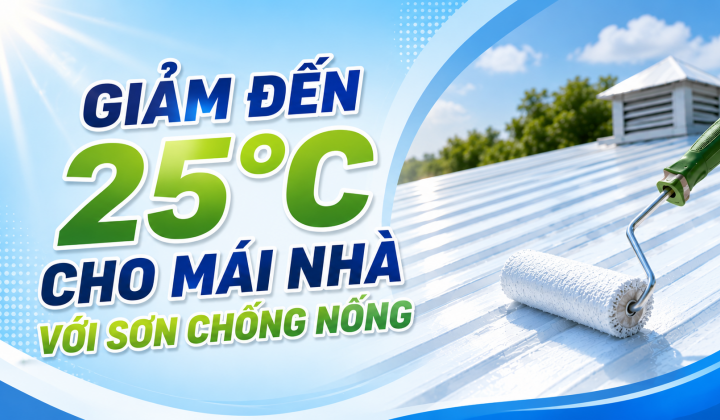 [TIẾT KIỆM ĐIỆN] Giảm đến 25 độ cho mái nhà với sơn chống nóng