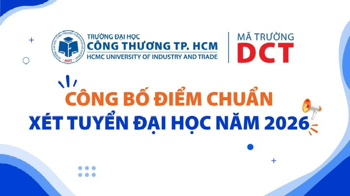 Điểm chuẩn Trường Đại học Công Thương TP.HCM năm 2026