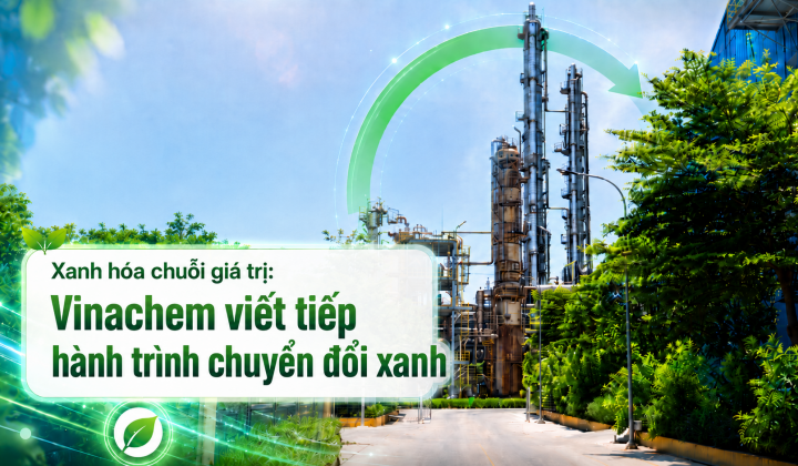 Xanh hóa chuỗi giá trị: Vinachem viết tiếp hành trình chuyển đổi xanh