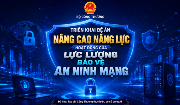 Bộ Công Thương triển khai Đề án nâng cao năng lực hoạt động của lực lượng bảo vệ an ninh mạng quốc gia
