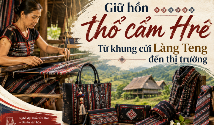 Giữ hồn thổ cẩm Hrê: Từ khung cửi Làng Teng đến thị trường