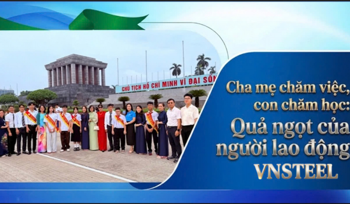 Cha mẹ chăm việc, con chăm học: Quả ngọt của người lao động Tổng công ty Thép Việt Nam
