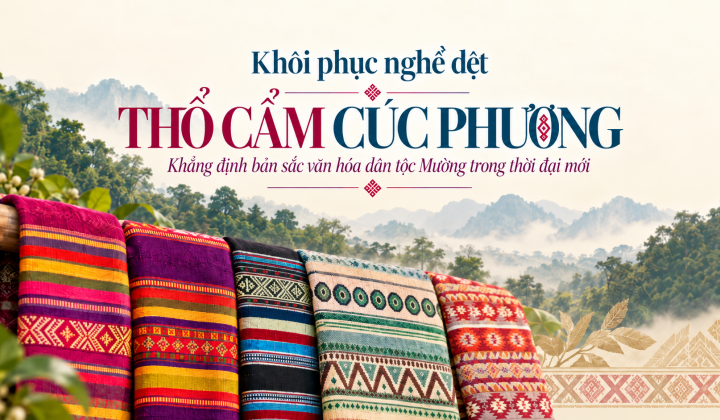(Emagazine) Khôi phục nghề dệt thổ cẩm Cúc Phương: Khẳng định bản sắc văn hóa dân tộc Mường trong thời đại mới