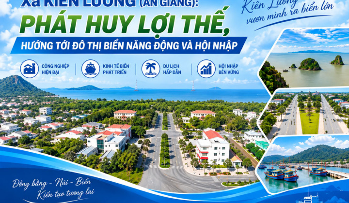 Xã Kiên Lương (An Giang): Phát huy lợi thế, hướng tới đô thị biển năng động và hội nhập