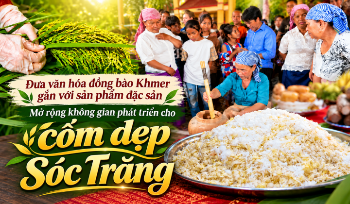 (Emagazine) Đưa văn hóa đồng bào Khmer gắn với sản phẩm đặc sản: Mở rộng không gian phát triển cho cốm dẹp Sóc Trăng