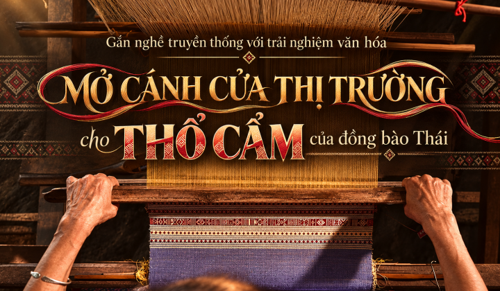 {Emagazine} Gắn nghề truyền thống với trải nghiệm văn hóa:  Mở cánh cửa thị trường cho thổ cẩm của đồng bào Thái