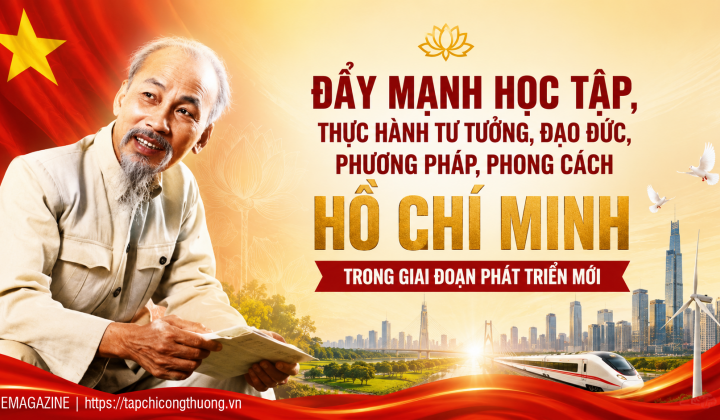 [eMagazine] Đẩy mạnh học tập, thực hành tư tưởng, đạo đức, phương pháp, phong cách Hồ Chí Minh trong giai đoạn phát triển mới