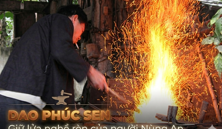 (Emagazine) Dao Phúc Sen: Giữ lửa nghề rèn của người Nùng An