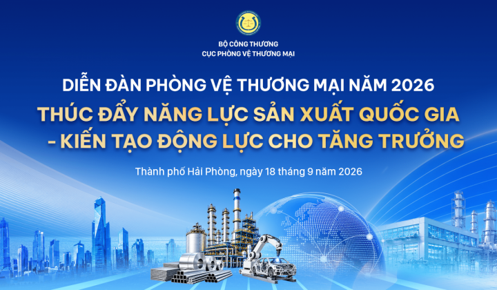 Bộ Công Thương tổ chức Diễn đàn Phòng vệ thương mại năm 2026