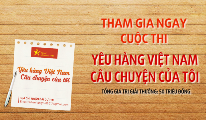 50 triệu đồng ngay trong tầm tay khi tham gia cuộc thi "Yêu hàng Việt Nam: Câu chuyện của tôi"