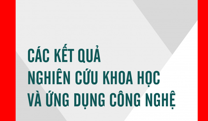 Các kết quả nghiên cứu khoa học và ứng dụng công nghệ số 8, tháng 05/2018
